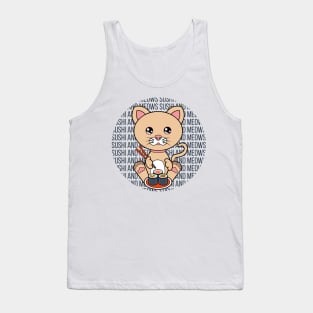 All I Need is sushi and cats, sushi and cats, sushi and cats lover Tank Top